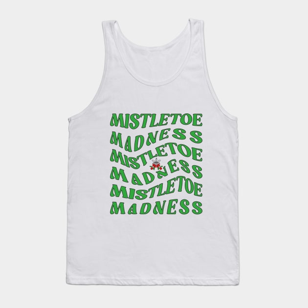 Mistletoe Madness Tank Top by PlushPrints